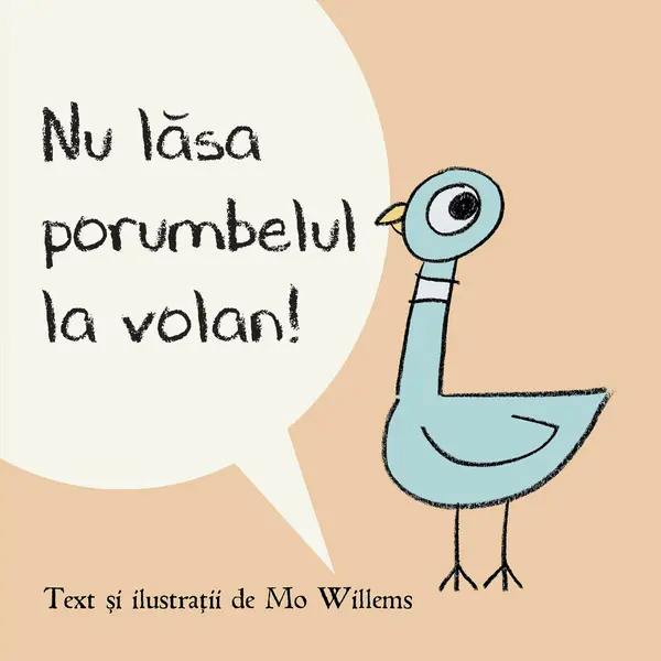 Nu lăsa porumbelul la volan! | paperback - Mo Willems