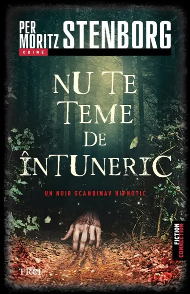 Nu te teme de întuneric - Per Moritz Stenborg