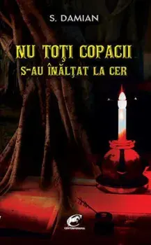 Nu toti copacii s-au inaltat la cer/S. Damian