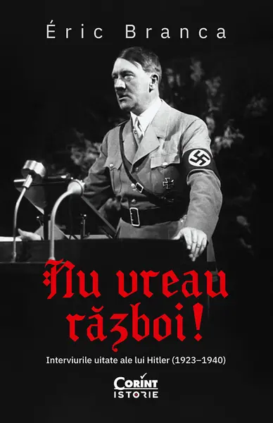 Nu vreau război! Interviurile uitate ale lui Hitler (1923–1940)