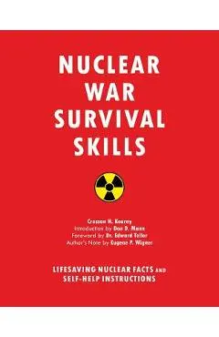 Nuclear War Survival Skills: Lifesaving Nuclear Facts and Self-Help Instructions - Cresson H. Kearny
