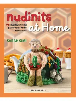 Nudinits at Home. 19 Naughty Knitting Patterns for Home Accessories, Hardback/Sarah Simi