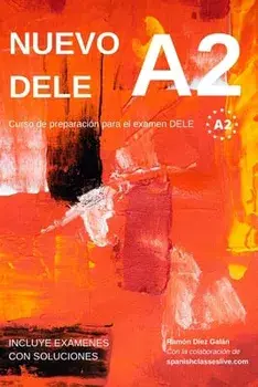 Nuevo DELE A2: Versin 2020. Preparacin para el examen. Modelos de examen DELE A2, Paperback/Ramn Dez Galn