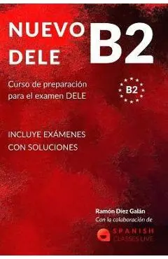 Nuevo Dele B2: Preparacion para el examen. Modelos completos del examen DELE B2 - Ramon Diez Galan