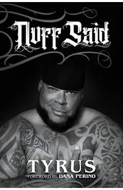 Nuff Said - Tyrus
