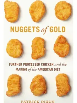 Nuggets of Gold. Further Processed Chicken and the Making of the American Diet, Paperback/Patrick Dixon