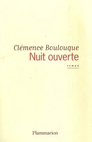 Nuit ouverte | Clémence Boulouque