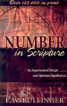 Number in Scripture: Its Supernatural Design and Spiritual Significance, Paperback/E. W. Bullinger