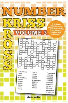Number Kriss Kross Volume 3: 100 brand new number cross puzzles, complete with solutions, Paperback/Clarity Media