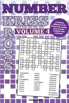 Number Kriss Kross Volume 4: 100 brand new number cross puzzles, complete with solutions, Paperback/Clarity Media