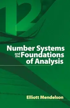 Number Systems and the Foundations of Analysis, Paperback/Elliott Mendelson