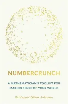 Numbercrunch. A Mathematician's Toolkit for Making Sense of Your World, Paperback/***