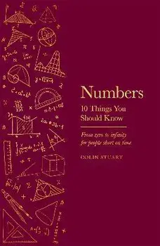 Numbers. 10 Things You Should Know, Hardback/Colin Stuart