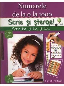 Numerele de la 0 la 1000. Fise de lucru. Ciclul primar. Clasa a II-a/***