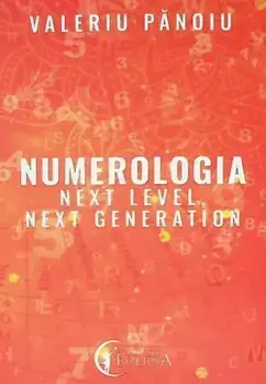 Numerologia. Next Level, Next Generation/Valeriu Panoiu