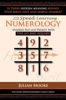 Numerology: Numbers Past and Present with the Lo Shu Square, Paperback/Julian Moore