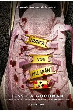 Nunca Nos Pillarán / They'll Never Catch Us - Jessica Goodman