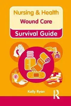 Nursing & Health Survival Guide: Wound Care, Spiral Bound/Kelly Ryan