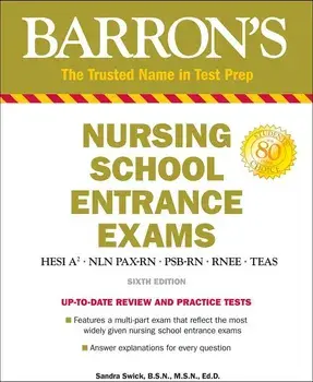 Nursing School Entrance Exams: Hesi A2 / Nln Pax-RN / Psb-RN / Rnee / Teas, Paperback/Sandra S. Swick