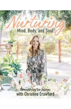 Nurturing Mind, Body, and Soul - Christine Crawford