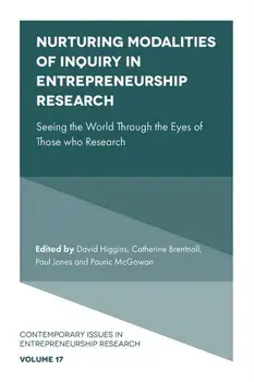 Nurturing Modalities of Inquiry in Entrepreneurship Research. Seeing the World Through the Eyes of Those who Research, Hardback/***