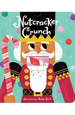 Nutcracker Crunch - Little Bee Books