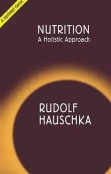 Nutrition. A Holistic Approach, New ed, Paperback/Rudolf Hauschka