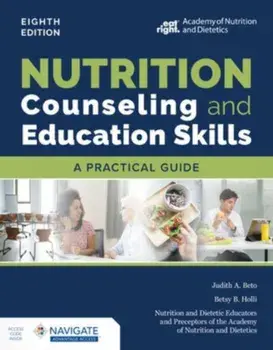 Nutrition Counseling and Education Skills: A Practical Guide. 8 ed, Paperback/Nutrition and Dietetic Educators and Preceptors (NDEP)
