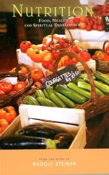 Nutrition. Food, Health and Spiritual Development, Paperback/Rudolf Steiner