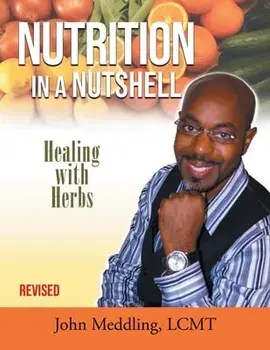 Nutrition in a Nutshell: Healing With Herbs, Paperback/John Meddling
