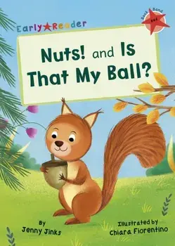 Nuts! and Is That My Ball?. (Red Early Reader), Paperback/Jenny Jinks