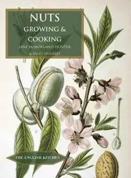 Nuts. Growing and Cooking, Paperback/Sally Hughes