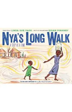 Nya's Long Walk: A Step at a Time - Linda Sue Park