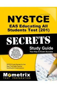 NYSTCE Eas Educating All Students Test (201) Secrets Study Guide: NYSTCE Exam Review for the New York State Teacher Certification Examinations - Mometrix New York Teacher Certification