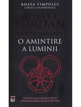 O amintire a luminii. Seria Roata timpului. Cartea a paisprezecea/Robert Jordan