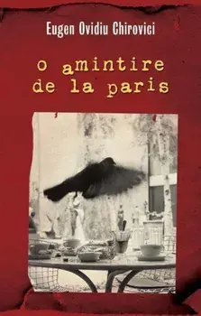 O amintire de la Paris/Eugen Ovidiu Chirovici