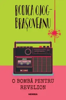 O bomba pentru Revelion/Rodica Ojog-Brasoveanu