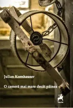 O camera mai mare decat painea/Julian Kornhauser