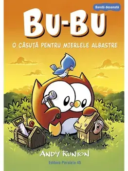 O casuta pentru mierlele albastre. Seria Bu-Bu. Volumul 2 (banda desenata)/Andy Runton