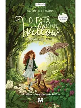 O fata pe nume Willow. Fosnet de aripi. Al treilea volum din seria Willow/Sabine Bohlmann