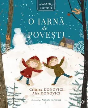 O iarna de povesti/Cristina Donovici, Alex Donovici