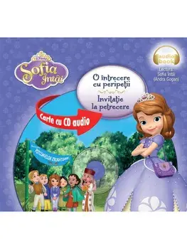 O intrecere cu peripetii. Invitatie la petrecere. Sofia Intai (carte cu CD audio)/***