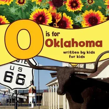 O Is for Oklahoma: Written by Kids for Kids, Paperback/Boys And County
