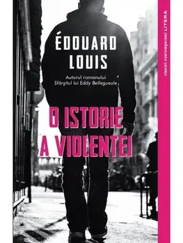 O istorie a violentei/Edouard Louis
