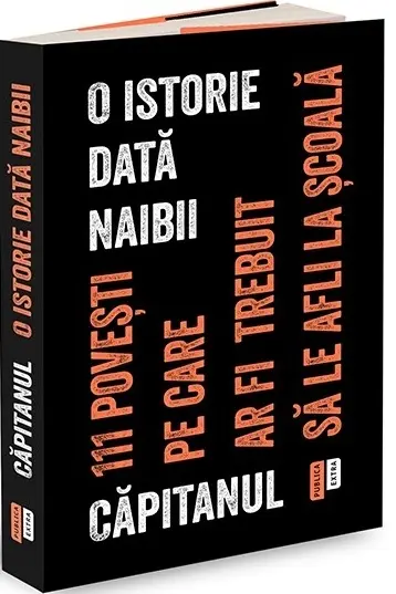 O istorie dată naibii. 111 povești pe care ar fi trebuit să le afli la şcoală
