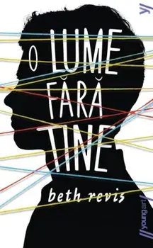 O lume fara tine/Beth Revis