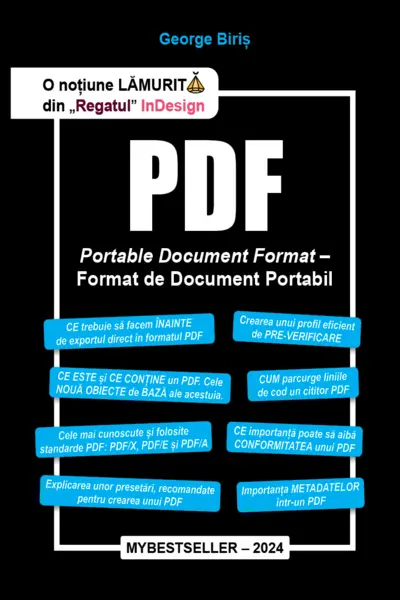 "O noțiune LĂMURITĂ din „Regatul” InDesign PDF – Portable Document Format – Format de Document Portabil"