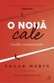 O noua cale. Lectiile coronavirusului/Edgar Morin, Sabah Abouessalam