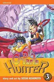 O-Parts Hunter, Vol. 3, Paperback/Seishi Kishimoto