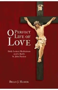 O Perfect Life of Love - Brian Hamer